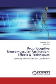 Proprioceptive Neuromuscular Facilitation: Effects & Techniques : Enhancing Motor Control and Coordination （2014. 52 S. 220 mm）