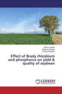 Effect of Brady rhizobium and phosphorus on yield & quality of soybean （2019. 112 S. 220 mm）