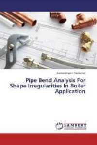 Pipe Bend Analysis For Shape Irregularities In Boiler Application （2019. 60 S. 220 mm）