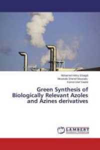 Green Synthesis of Biologically Relevant Azoles and Azines derivatives （2014. 64 S. 220 mm）
