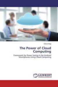 The Power of Cloud Computing : Framework for Power Saving in the Android Smartphones Using Cloud Computing （2014. 64 S. 220 mm）