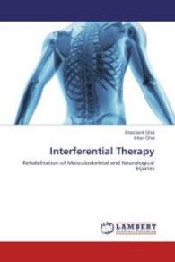 Interferential Therapy : Rehabilitation of Musculoskeletal and Neurological Injuries （2014. 52 S. 220 mm）