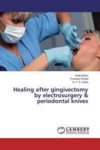 Healing after gingivectomy by electrosurgery & periodontal knives （2014. 72 S. 220 mm）