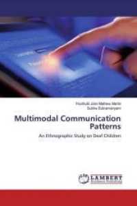Multimodal Communication Patterns : An Ethnographic Study on Deaf Children （2019. 112 S. 220 mm）