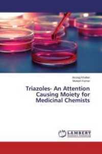 Triazoles- An Attention Causing Moiety for Medicinal Chemists （2014. 84 S. 220 mm）