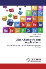 Click Chemistry and Applications : Alkynes and Azides Cu(I) Catalyzed Cycloaddition Reaction （2014. 152 S. 220 mm）