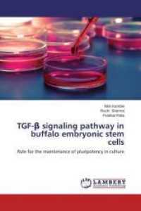 TGF-beta signaling pathway in buffalo embryonic stem cells : Role for the maintenance of pluripotency in culture （2014. 60 S. 220 mm）