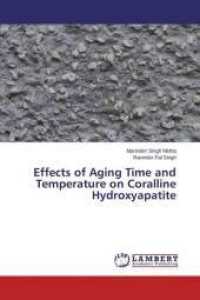 Effects of Aging Time and Temperature on Coralline Hydroxyapatite （2014. 92 S. 220 mm）