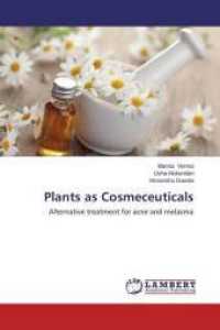Plants as Cosmeceuticals : Alternative treatment for acne and melasma （2014. 136 S. 220 mm）