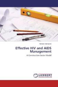Effective HIV and AIDS Management : A Construction Sector Model （2014. 368 S. 220 mm）