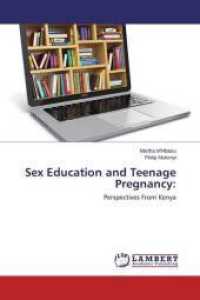 Sex Education and Teenage Pregnancy: : Perspectives From Kenya （2014. 108 S. 220 mm）