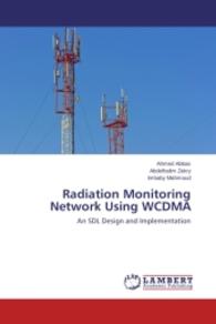 Radiation Monitoring Network Using WCDMA : An SDL Design and Implementation （2014. 252 S. 220 mm）