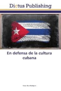 En defensa de la cultura cubana （2016. 84 S. 220 mm）