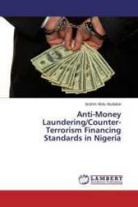 Anti-Money Laundering/Counter-Terrorism Financing Standards in Nigeria （2015. 404 S. 220 mm）