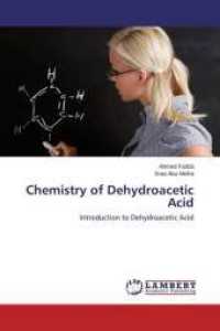 Chemistry of Dehydroacetic Acid : Introduction to Dehydroacetic Acid （2014. 104 S. 220 mm）