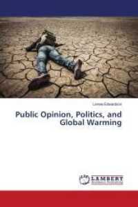 Public Opinion, Politics, and Global Warming （2014. 112 S. 220 mm）