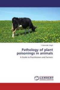 Pathology of plant poisonings in animals : A Guide to Practitioners and Farmers （2014. 76 S. 220 mm）
