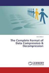 The Complete Format of Data Compression & Decompression （2014. 56 S. 220 mm）