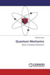 Quantum Mechanics : Basics in Quantum Mechanics （2014. 68 S. 220 mm）