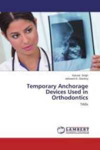 Temporary Anchorage Devices Used in Orthodontics : TADs （2014. 144 S. 220 mm）