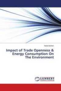 Impact of Trade Openness & Energy Consumption On The Environment （2018. 100 S. 220 mm）