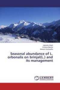 Seasonal abundance of L. orbonalis on brinjal(L.) and its management （2014. 80 S. 220 mm）