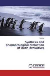 Synthesis and pharmacological evaluation of isatin derivatives （2014. 112 S. 220 mm）