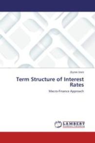 Term Structure of Interest Rates : Macro-Finance Approach （2014. 124 S. 220 mm）