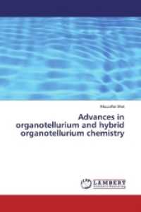 Advances in organotellurium and hybrid organotellurium chemistry （2017. 68 S. 220 mm）