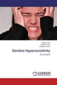Dentine Hypersensitivity : An overview （2014. 104 S. 220 mm）