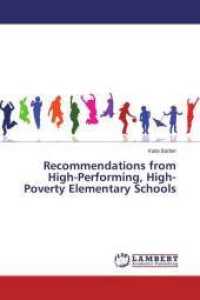 Recommendations from High-Performing, High-Poverty Elementary Schools （2014. 104 S. 220 mm）
