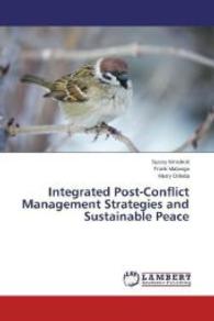 Integrated Post-Conflict Management Strategies and Sustainable Peace （2014. 136 S. 220 mm）