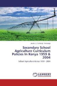 Secondary School Agriculture Curriculum Policies In Kenya 1959 & 2004 : School Agriculture Kenya 1959 - 2004 （2014. 232 S. 220 mm）