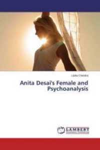 Anita Desai's Female and Psychoanalysis （2014. 188 S. 220 mm）