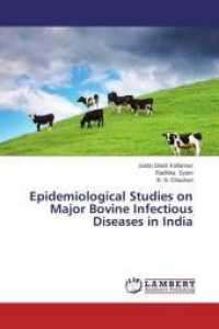 Epidemiological Studies on Major Bovine Infectious Diseases in India （2014. 84 S. 220 mm）