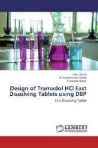 Design of Tramadol HCl Fast Dissolving Tablets using DBP : Fast Dissolving Tablet （2014. 56 S. 220 mm）