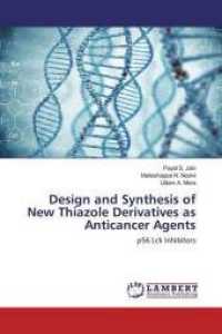 Design and Synthesis of New Thiazole Derivatives as Anticancer Agents : p56 Lck Inhibitors （2019. 132 S. 220 mm）