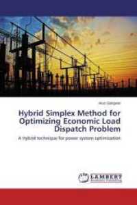Hybrid Simplex Method for Optimizing Economic Load Dispatch Problem : A Hybrid technique for power system optimization （2014. 108 S. 220 mm）