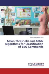Mean Threshold and ARNN Algorithms for Classification of EEG Commands （2014. 52 S. 220 mm）
