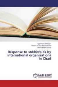 Response to std/hiv/aids by international organizations in Chad （2014. 84 S. 220 mm）