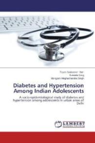 Diabetes and Hypertension Among Indian Adolescents : A socio-epidemiological study of diabetes and hypertension among adolescents in urban areas of Delhi （2014. 160 S. 220 mm）