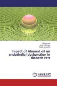 Impact of Almond oil on endothelial dysfunction in diabetic rats （2014. 112 S. 220 mm）