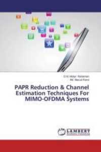 PAPR Reduction & Channel Estimation Techniques For MIMO-OFDMA Systems （2014. 108 S. 220 mm）