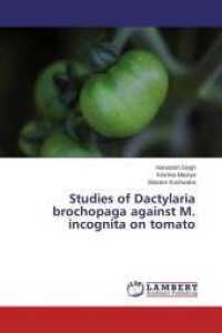 Studies of Dactylaria brochopaga against M. incognita on tomato （2014. 100 S. 220 mm）