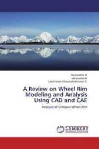 A Review on Wheel Rim Modeling and Analysis Using CAD and CAE : Analysis of Octopus Wheel Rim （2014. 84 S. 220 mm）