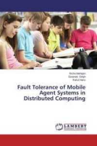 Fault Tolerance of Mobile Agent Systems in Distributed Computing （2014. 76 S. 220 mm）