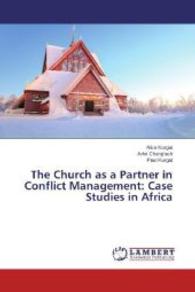 The Church as a Partner in Conflict Management: Case Studies in Africa （2014. 188 S. 220 mm）
