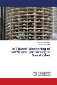 IoT Based Monitoring of Traffic and Car Parking in Smart cities （2018. 76 S. 220 mm）