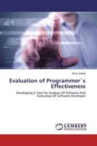 Evaluation of Programmer`s Effectiveness : Developing A Tool For Analysis Of Software And Evaluation Of Software Developer （2014. 80 S. 220 mm）