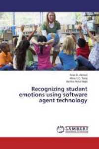 Recognizing student emotions using software agent technology （2015. 188 S. 220 mm）